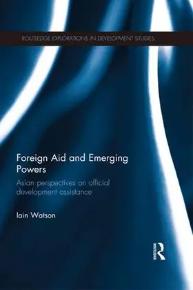 Watson |  Foreign Aid and Emerging Powers | Buch |  Sack Fachmedien