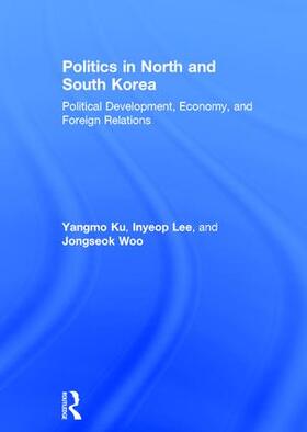 Ku / Lee / Woo |  Politics in North and South Korea | Buch |  Sack Fachmedien