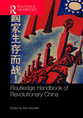 Baumler |  Routledge Handbook of Revolutionary China | Buch |  Sack Fachmedien