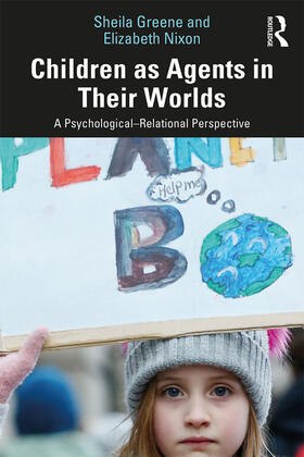 Greene / Nixon |  Children as Agents in Their Worlds | Buch |  Sack Fachmedien