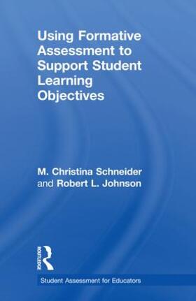 Schneider / Johnson |  Using Formative Assessment to Support Student Learning Objectives | Buch |  Sack Fachmedien