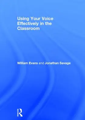 Evans / Savage |  Using Your Voice Effectively in the Classroom | Buch |  Sack Fachmedien