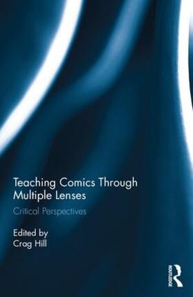 Hill |  Teaching Comics Through Multiple Lenses | Buch |  Sack Fachmedien