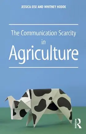 Eise / Hodde |  The Communication Scarcity in Agriculture | Buch |  Sack Fachmedien