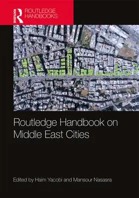 Yacobi / Nasasra |  Routledge Handbook on Middle East Cities | Buch |  Sack Fachmedien