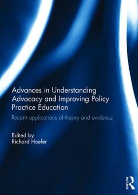 Hoefer |  Advances in Understanding Advocacy and Improving Policy Practice Education | Buch |  Sack Fachmedien