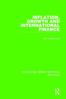 Cairncross |  Inflation, Growth and International Finance | Buch |  Sack Fachmedien