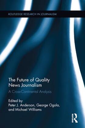 Anderson / Williams / Ogola |  The Future of Quality News Journalism | Buch |  Sack Fachmedien