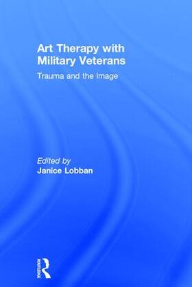 Lobban |  Art Therapy with Military Veterans | Buch |  Sack Fachmedien