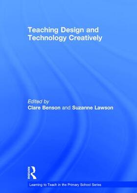 Benson / Lawson | Teaching Design and Technology Creatively | Buch | 978-1-138-65457-0 | sack.de