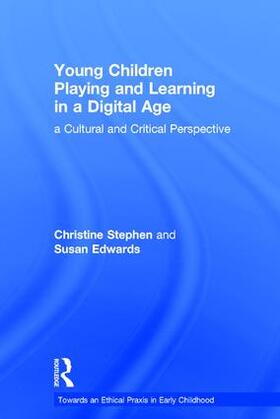 Stephen / Edwards |  Young Children Playing and Learning in a Digital Age | Buch |  Sack Fachmedien