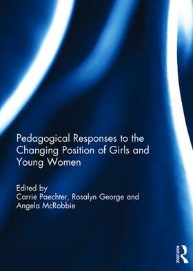 Paechter / George / McRobbie |  Pedagogical Responses to the Changing Position of Girls and Young Women | Buch |  Sack Fachmedien