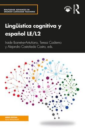 Castro / Ibarretxe-Antuñano / Ibarretxe-Antunano |  Linguistica cognitiva y espanol LE/L2 | Buch |  Sack Fachmedien