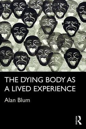 Blum |  The Dying Body as a Lived Experience | Buch |  Sack Fachmedien