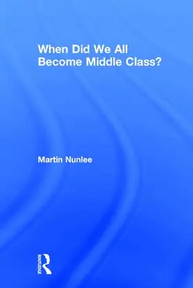 Nunlee |  When Did We All Become Middle Class? | Buch |  Sack Fachmedien