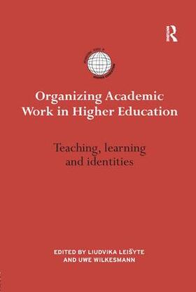 Leišyte / Wilkesmann | Organizing Academic Work in Higher Education | Buch | 978-1-138-65534-8 | sack.de