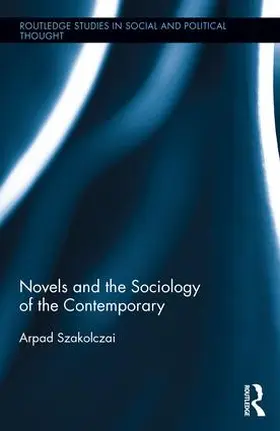 Szakolczai |  Novels and the Sociology of the Contemporary | Buch |  Sack Fachmedien