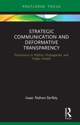 Nahon-Serfaty |  Strategic Communication and Deformative Transparency | Buch |  Sack Fachmedien