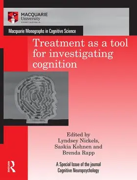 Nickels / Kohnen / Rapp |  Treatment as a tool for investigating cognition | Buch |  Sack Fachmedien