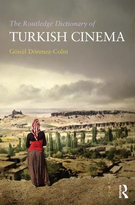 Dönmez-Colin / Donmez-Colin |  The Routledge Dictionary of Turkish Cinema | Buch |  Sack Fachmedien