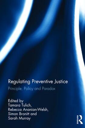 Tulich / Ananian-Welsh / Bronitt |  Regulating Preventive Justice | Buch |  Sack Fachmedien