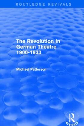 Patterson |  The Revolution in German Theatre 1900-1933 | Buch |  Sack Fachmedien
