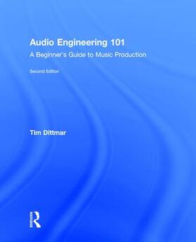 Dittmar |  Audio Engineering 101 | Buch |  Sack Fachmedien