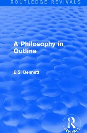 Bennett |  A Philosophy in Outline | Buch |  Sack Fachmedien