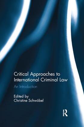 Schwöbel |  Critical Approaches to International Criminal Law | Buch |  Sack Fachmedien