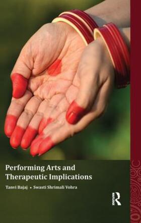 Bajaj / Vohra |  Performing Arts and Therapeutic Implications | Buch |  Sack Fachmedien