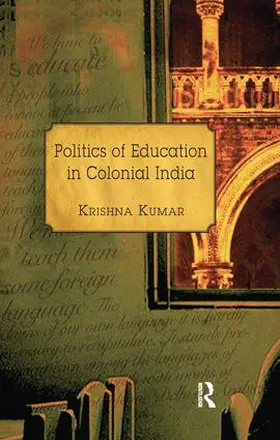 Kumar |  Politics of Education in Colonial India | Buch |  Sack Fachmedien