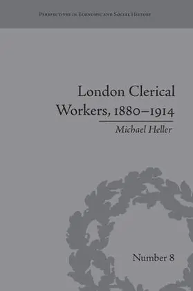 Heller |  London Clerical Workers, 1880-1914 | Buch |  Sack Fachmedien