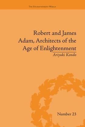 Kondo |  Robert and James Adam, Architects of the Age of Enlightenment | Buch |  Sack Fachmedien