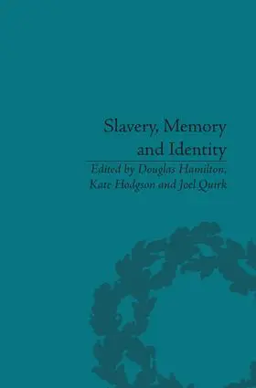 Hamilton / Hodgson / Quirk |  Slavery, Memory and Identity | Buch |  Sack Fachmedien