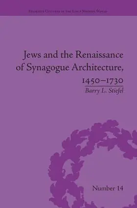 Stiefel |  Jews and the Renaissance of Synagogue Architecture, 1450-1730 | Buch |  Sack Fachmedien