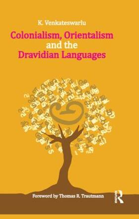 Venkateswarlu |  Colonialism, Orientalism and the Dravidian Languages | Buch |  Sack Fachmedien