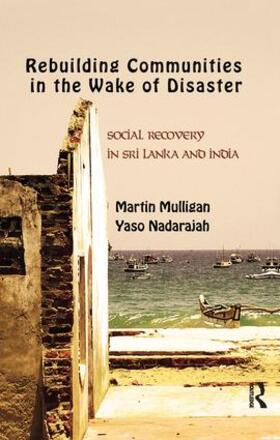 Mulligan / Nadarajah |  Rebuilding Local Communities in the Wake of Disaster | Buch |  Sack Fachmedien