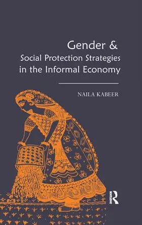 Kabeer |  Gender & Social Protection Strategies in the Informal Economy | Buch |  Sack Fachmedien