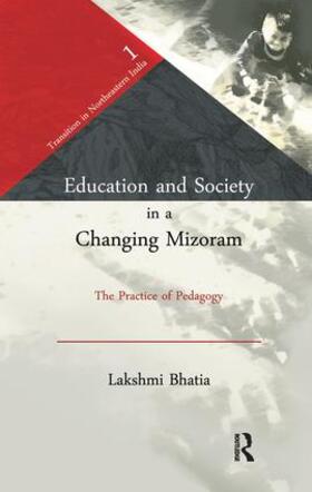 Bhatia |  Education and Society in a Changing Mizoram | Buch |  Sack Fachmedien