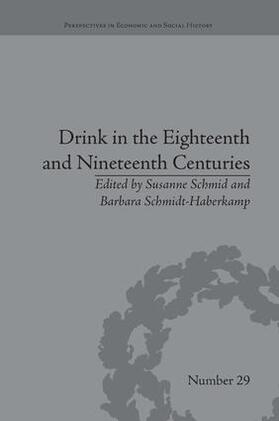 Schmid / Schmidt-Haberkamp |  Drink in the Eighteenth and Nineteenth Centuries | Buch |  Sack Fachmedien