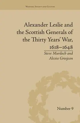 Grosjean / Murdoch | Alexander Leslie and the Scottish Generals of the Thirty Years' War, 1618-1648 | Buch | 978-1-138-66314-5 | sack.de