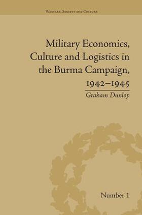 Dunlop |  Military Economics, Culture and Logistics in the Burma Campaign, 1942-1945 | Buch |  Sack Fachmedien