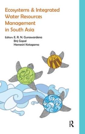 Gunawardena / Gopal / Kotagama |  Ecosystems and Integrated Water Resources Management in South Asia | Buch |  Sack Fachmedien