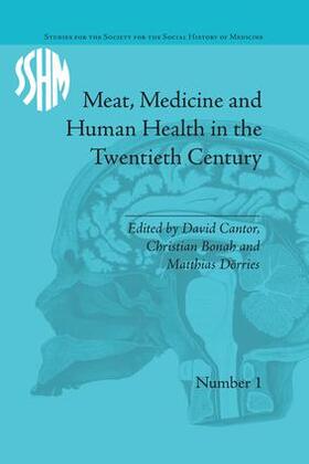 Bonah / Cantor / Dörries |  Meat, Medicine and Human Health in the Twentieth Century | Buch |  Sack Fachmedien
