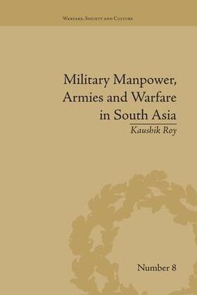 Roy |  Military Manpower, Armies and Warfare in South Asia | Buch |  Sack Fachmedien