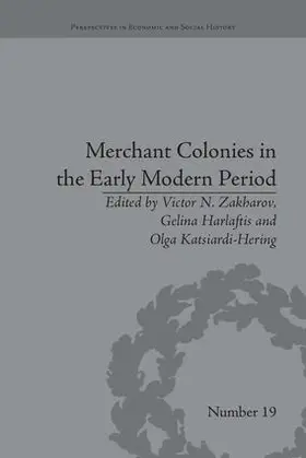 Harlaftis / Zakharov / Katsiardi-Hering |  Merchant Colonies in the Early Modern Period | Buch |  Sack Fachmedien