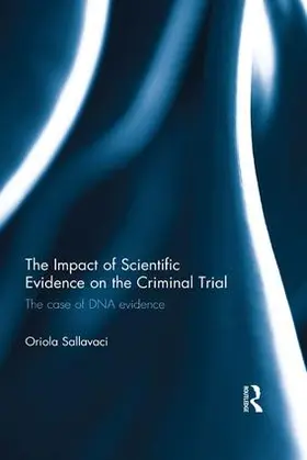 Sallavaci |  The Impact of Scientific Evidence on the Criminal Trial | Buch |  Sack Fachmedien