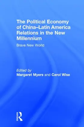 Myers / Wise |  The Political Economy of China-Latin America Relations in the New Millennium | Buch |  Sack Fachmedien