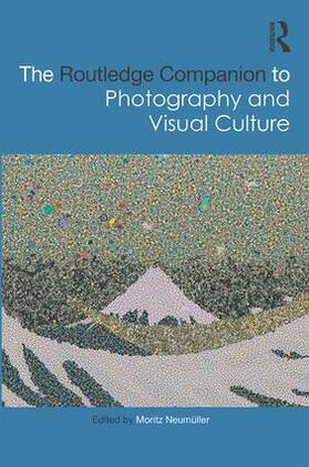 Neumuller / Neumüller |  The Routledge Companion to Photography and Visual Culture | Buch |  Sack Fachmedien