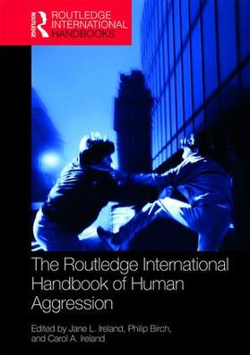Ireland / Birch |  The Routledge International Handbook of Human Aggression | Buch |  Sack Fachmedien
